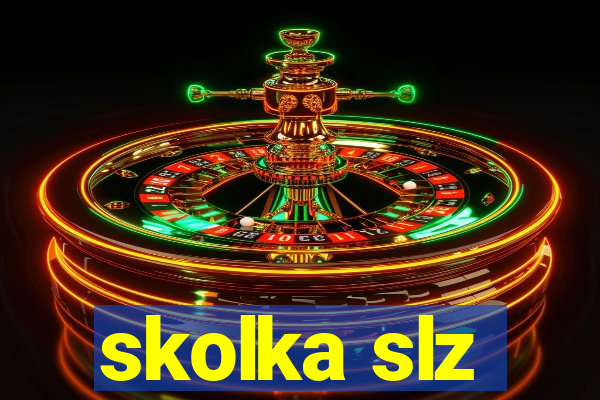 skolka slz